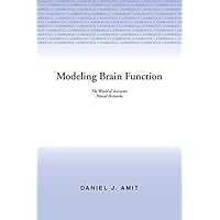 Modeling Brain Function: The World of Attractor Neural Networks Modeling Brain Function: The World of Attractor Neural Networks Hardcover Paperback