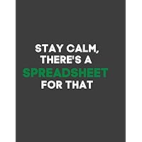 Stay calm, there's a spreadsheet for that: Funny Lined notebook 8.5*11 inches, 120 pages