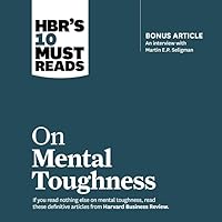 HBR's 10 Must Reads on Mental Toughness (The HBRs 10 Must Reads Series) HBR's 10 Must Reads on Mental Toughness (The HBRs 10 Must Reads Series) Paperback Kindle Audible Audiobook Hardcover Audio CD