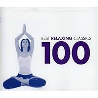 Best Relaxing Classics 100 Best Relaxing Classics 100 Audio CD