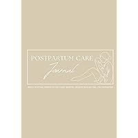 Postpartum Care Journal: Daily Writing Prompts for Your Mental Health During the Fourth Trimester Postpartum Care Journal: Daily Writing Prompts for Your Mental Health During the Fourth Trimester Paperback Hardcover