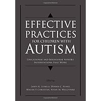 Effective Practices for Children with Autism: Educational and Behavior Support Interventions that Work Effective Practices for Children with Autism: Educational and Behavior Support Interventions that Work Kindle Hardcover
