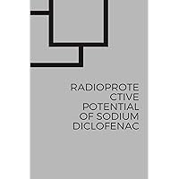 Radioprotective Potential of Sodium Diclofenac