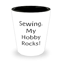 Sewing. My Hobby Rocks! Sewing Shot Glass, Epic Sewing Gifts, Ceramic Cup For Friends, Gifts for friends, Presents for friends, Gift ideas for friends