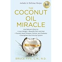 The Coconut Oil Miracle[COCONUT OIL MIRACLE 5/E][Paperback] The Coconut Oil Miracle[COCONUT OIL MIRACLE 5/E][Paperback] Paperback