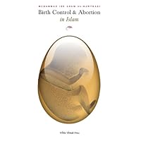 Birth Control & Abortion in Islam Birth Control & Abortion in Islam Paperback