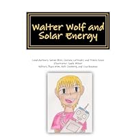Walter Wolf and Solar Energy (Renewable Energy Specialist in Training)