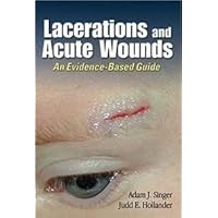 Lacerations and Acute Wounds : An Evidence-Based Guide Lacerations and Acute Wounds : An Evidence-Based Guide Hardcover