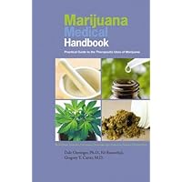 Marijuana Medical Handbook: Practical Guide to Therapeutic Uses of Marijuana Marijuana Medical Handbook: Practical Guide to Therapeutic Uses of Marijuana Kindle Paperback