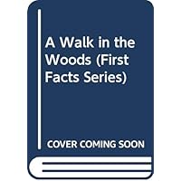 A Walk in the Woods (First Facts Series) A Walk in the Woods (First Facts Series) Hardcover