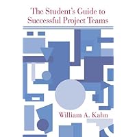 The Student's Guide to Successful Project Teams The Student's Guide to Successful Project Teams Kindle Hardcover Paperback