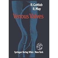 Venous Valves: Morphology, Function, Radiology, Surgery Venous Valves: Morphology, Function, Radiology, Surgery Kindle Paperback