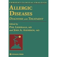 Allergic Diseases: Diagnosis and Treatment (Current Clinical Practice) Allergic Diseases: Diagnosis and Treatment (Current Clinical Practice) Kindle Hardcover