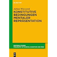 Konstitutive Bedingungen mentaler Repräsentation (Epistemic Studies 52) (German Edition)