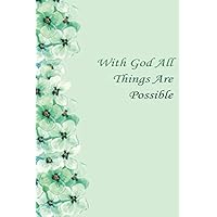 Sermon Notes Journal With Bible Verse: With God All Things Are Possible | 100 Days to Record, Remember, and Reflect | Scripture & Prayer Request Notebook (Mint Floral)