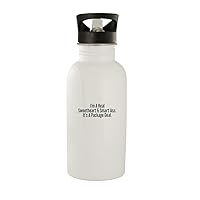 I'm A Real Sweetheart & Smart Ass. It's A Package Deal. - Stainless Steel 20oz Water Bottle, White