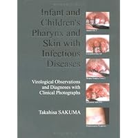 Infant and Children’s Pharynx and Skin with Infectious Diseases―Virological Observations and Diagnoses with Clinical Photographs