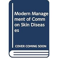 Modern Management of Common Skin Diseases Modern Management of Common Skin Diseases Paperback