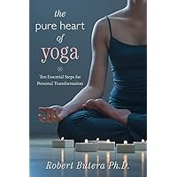 The Pure Heart of Yoga: Ten Essential Steps for Personal Transformation The Pure Heart of Yoga: Ten Essential Steps for Personal Transformation Paperback