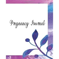 Pregnancy Journal: Watercolor Flowers First Time Mom Pregnancy Planner, Floral Logbook For Expecting Moms, Pregnancy Week by Week Notebook, Stress Release Mandala, Pregnancy Quotes