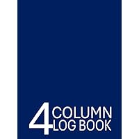 4 Column Log Book/ 4-Column Notebook: Four (4) Columns Customizable Multipurpose Logbook for Record Keeping | Large 8.25
