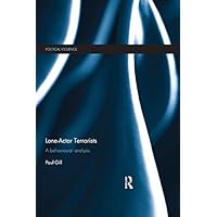 Lone-Actor Terrorists: A behavioural analysis (ISSN) Lone-Actor Terrorists: A behavioural analysis (ISSN) Kindle Hardcover Paperback