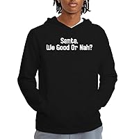 Santa, We Good Or Nah? - Men's Adult Hoodie Sweatshirt