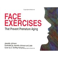 Face Exercises That Prevent Premature Aging Face Exercises That Prevent Premature Aging Paperback