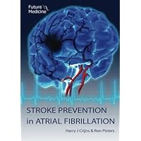 Stroke Prevention in Atrial Fibrillation Stroke Prevention in Atrial Fibrillation Paperback