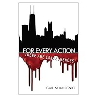 FOR EVERY ACTION There Are Consequences (Pepper Bibeau Mysteries) FOR EVERY ACTION There Are Consequences (Pepper Bibeau Mysteries) Kindle Paperback
