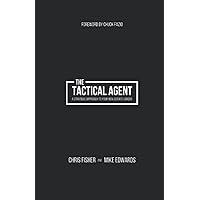 The Tactical Agent: A Strategic Approach to Your Real Estate Career The Tactical Agent: A Strategic Approach to Your Real Estate Career Paperback Kindle Hardcover