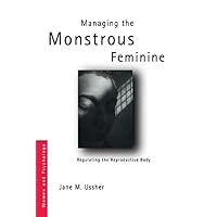 Managing the Monstrous Feminine: Regulating the Reproductive Body (ISSN) Managing the Monstrous Feminine: Regulating the Reproductive Body (ISSN) Kindle Hardcover Paperback