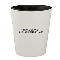I Encourage Shenanigans. I’m A 7 - White Outer & Black Inner Ceramic 1.5oz Shot Glass