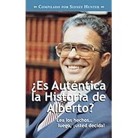 ¿Es Auténtica la Historia de Alberto? (Spanish Edition) ¿Es Auténtica la Historia de Alberto? (Spanish Edition) Paperback Kindle
