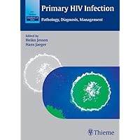 Primary HIV Infection: Pathology, Diagnosis, Management Primary HIV Infection: Pathology, Diagnosis, Management Paperback