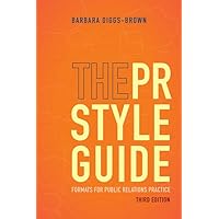 The PR Styleguide: Formats for Public Relations Practice The PR Styleguide: Formats for Public Relations Practice Spiral-bound