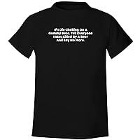 If I Die Choking On A Gummy Bear. Tell Everyone I was Killed by A Bear and Say No More. - Men's Soft & Comfortable T-Shirt