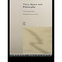 Time, Space and Philosophy (Philosophical Issues in Science) Time, Space and Philosophy (Philosophical Issues in Science) Kindle Hardcover Paperback