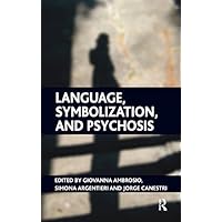 Language, Symbolization, and Psychosis Language, Symbolization, and Psychosis Kindle Hardcover Paperback