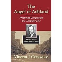 The Angel of Ashland: Practicing Compassion and Tempting Fate The Angel of Ashland: Practicing Compassion and Tempting Fate Kindle Hardcover