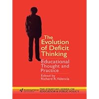 The Evolution of Deficit Thinking: Educational Thought and Practice The Evolution of Deficit Thinking: Educational Thought and Practice Kindle Paperback Hardcover