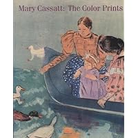 Mary Cassatt: The Color Prints Mary Cassatt: The Color Prints Hardcover Paperback