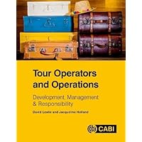 Tour Operators and Operations: Development, Management & Responsibility Tour Operators and Operations: Development, Management & Responsibility Paperback Kindle