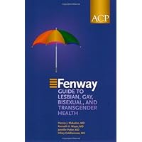Fenway Guide to Lesbian, Gay, Bisexual & Transgender Health Fenway Guide to Lesbian, Gay, Bisexual & Transgender Health Paperback