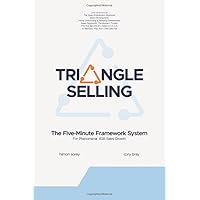 Triangle Selling: Sales Fundamentals to Fuel Growth Triangle Selling: Sales Fundamentals to Fuel Growth Paperback Kindle