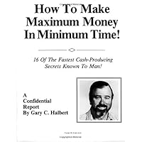 How To Make Maximum Money In Minimum Time How To Make Maximum Money In Minimum Time Paperback