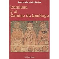 Cataluña y el Camino de Santiago (Spanish Edition) Cataluña y el Camino de Santiago (Spanish Edition) Paperback