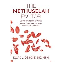 The Methuselah Factor: Learn How to Live Sharper, Leaner, Longer, and Better--in Thirty Days or Less The Methuselah Factor: Learn How to Live Sharper, Leaner, Longer, and Better--in Thirty Days or Less Paperback Kindle Audible Audiobook