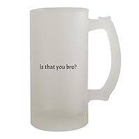Is That You Bro? - 16oz Frosted Beer Stein, Frosted