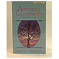 Authentic Christianity: The Powerful Life Every Believer Has the Right to Live Authentic Christianity: The Powerful Life Every Believer Has the Right to Live Paperback Kindle Hardcover Mass Market Paperback